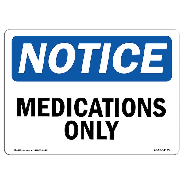 Safety Sign, OSHA Notice, 3.5" Height, Medications Only Sign, Landscape, 10PK